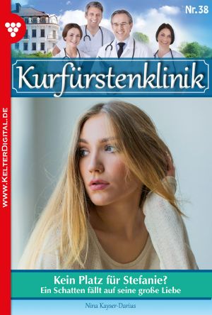 [Die Kurfürstenklinik 38] • Kein Platz für Stefanie